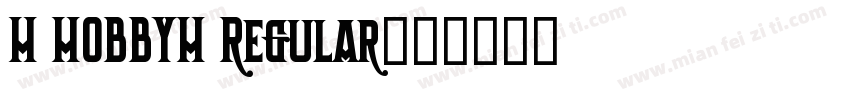 H HOBBYH Regular字体转换